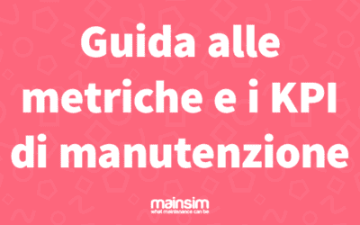 Guida alle metriche e i KPI di manutenzione