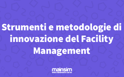 Strumenti e metodologie di innovazione del facility management