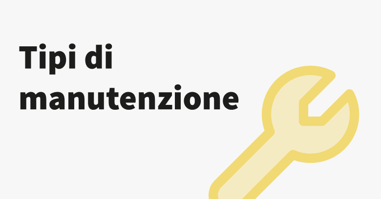 tipi di manutenzione